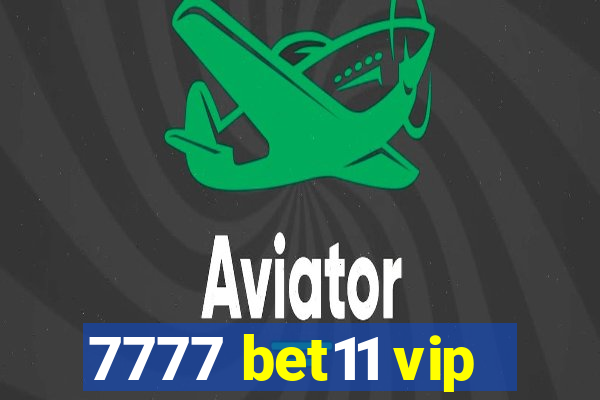 7777 bet11 vip